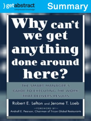 cover image of Why Can't We Get Anything Done Around Here? (Summary)
